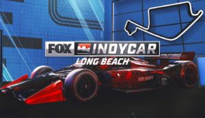 FOX Super 6 INDYCAR Contest: Bob Pockrass’ Long Beach Grand Prix Picks, Predictions