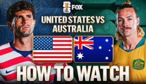 USA vs. Australia: How to Watch, TV Channel, Live Stream