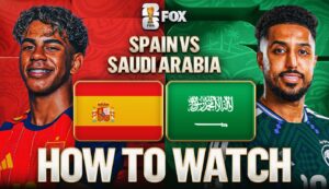 Spain vs. Saudi Arabia: How to Watch, TV Channel, Live Stream, Time