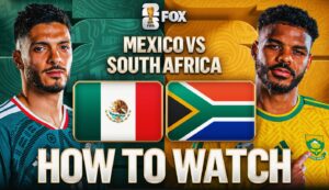 How to Watch Mexico vs. South Africa: TV Channel & Live Stream – 2026 FIFA World Cup Group A