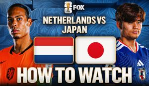 Netherlands vs. Japan: How to Watch, TV Channel, Live Stream